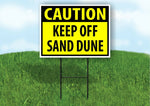 CAUTION KEEP OFF SAND DUNE YELLOW Plastic Yard Sign ROAD SIGN with Stand