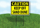 CAUTION KEEP OFF SAND DUNE YELLOW Plastic Yard Sign ROAD SIGN with Stand