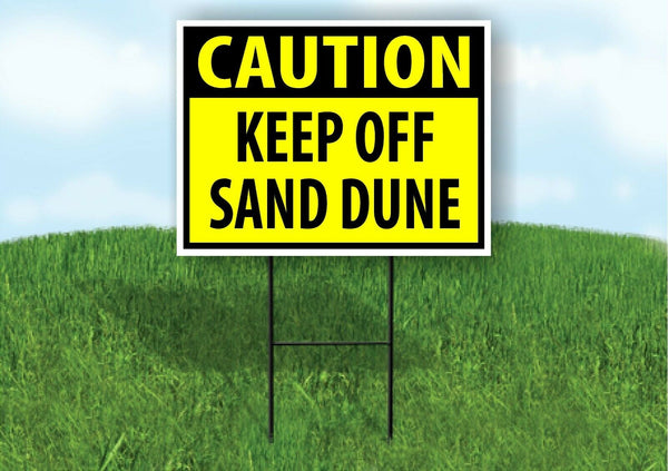 CAUTION KEEP OFF SAND DUNE YELLOW Plastic Yard Sign ROAD SIGN with Stand