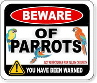 BEWARE OF PARROTS NOT RESPONSIBLE FOR INJURY Metal Aluminum composite sign