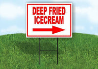 Deep Fried ICECREAM RIGHT RED Yard Sign Road with Stand LAWN SIGN Single sided