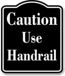 Caution Use Handrail BLACK Aluminum Composite Sign