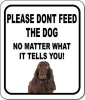 PLEASE DONT FEED THE DOG Field Spaniel Aluminum Composite Sign