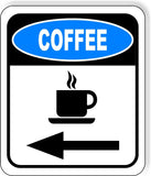 COFFEE SIGN LEFT ARROW Metal Aluminum composite sign