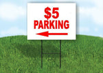 5 DOLLAR PARKING  LEFT  ARROW Yard Sign Road with Stand LAWN SIGN Single sided