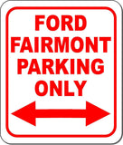 Ford Fairmont Parking Only Right and Left Arrow Metal Aluminum Composite Sign