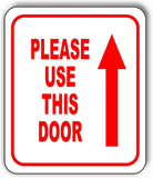 Please use this Door Up Arrow Aluminum Composite Sign