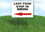 NEBRASKA LAST FOOD STOP LEFT ARROW Yard Sign w Stand LAWN SIGN Single
