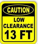 CAUTION LOW Clearance 13 ft Metal Aluminum Composite Safety Sign Bright Yellow