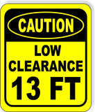 CAUTION LOW Clearance 13 ft Metal Aluminum Composite Safety Sign Bright Yellow