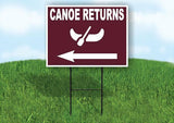 CANOE RETURNS LEFT ARROW BROWN Yard Sign Road with Stand LAWN SIGN Single sided