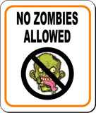 NO ZOMBIES ALLOWED 2 Metal Aluminum Composite Sign