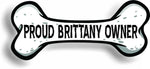 Proud Brittany Owner Bone Car Magnet Bumper Sticker 3"x7"