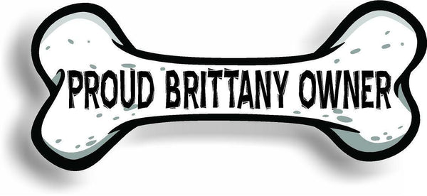 Proud Brittany Owner Bone Car Magnet Bumper Sticker 3"x7"