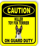 CAUTION KILLER TOY FOX TERRIER ON GUARD DUTY Metal Aluminum Composite Sign