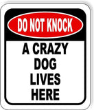 Do not knock the crazy dog lives here metal outdoor sign long-lasting