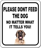 PLEASE DONT FEED THE DOG Mastiff Aluminum Composite Sign