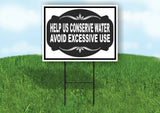 CONSERVE WATER AVOID USE TAG BLACK Yard Sign with Stand LAWN SIGN