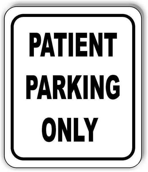 Patient Parking Only Sign metal outdoor sign parking lot sign traffic