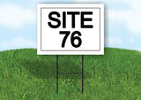 SITE 76  18 in x 24 in Yard Sign Road Sign with Stand