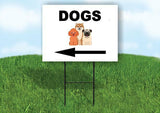 DOGS LEFT ARROW BLACK Yard Sign Road with Stand LAWN SIGN Single sided