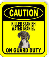 CAUTION KILLER SPANISH WATER SPANIEL ON GUARD DUTY Metal Aluminum Composite Sign