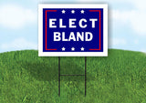 ELECT BLAND 18 in x 24 in Yard Sign Road Sign with Stand
