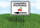 CHERRY PICKING LEFT ARROW BLACK Yard Sign Road with Stand LAWN SIGN Single sided