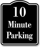 10 Minute Parking BLACK Aluminum Composite Sign