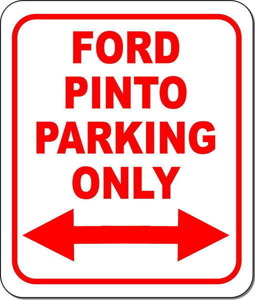 Ford Pinto Parking Only Right and Left Arrow Metal Aluminum Composite Sign