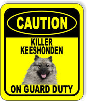 CAUTION KILLER KEESHONDEN ON GUARD DUTY Metal Aluminum Composite Sign