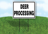 deer processing BLACK AND WHITE 18 in x 24 in Yard Sign Road Sign with Stand