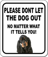 PLEASE DONT LET THE DOG OUT NMW Black And Tan Coonhound Aluminum Composite Sign