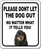 PLEASE DONT LET THE DOG OUT NMW Black And Tan Coonhound Aluminum Composite Sign