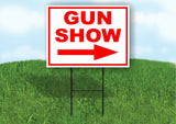 GUN SHOW RIGHT arrow red Yard Sign Road with Stand LAWN SIGN Single sided