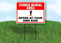 ZOMBIE BURIAL AREA ENTER AT YOUR OWN RISK  Yard Sign Road with Stand LAWN SIGN