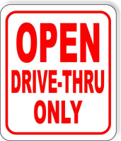 OPEN DRIVE-THRU ONLY RED Metal Aluminum composite sign