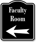 Faculty Room Left Arrow BLACK Aluminum Composite Sign