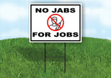 NO JABS FOR JOBS BLACK BORDER Yard Sign with Stand LAWN SIGN