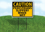 CAUTION PEDESTRIANS SLIPPERY WHEN WET YELLOW Yard Sign with Stand LAWN SIGN