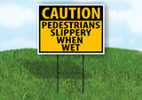 CAUTION PEDESTRIANS SLIPPERY WHEN WET YELLOW Yard Sign with Stand LAWN SIGN