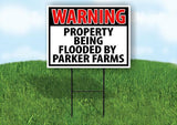 WARNING PROPERTY FLOODED BY PARKER FARMS Plastic Yard Sign ROAD SIGN with Stand
