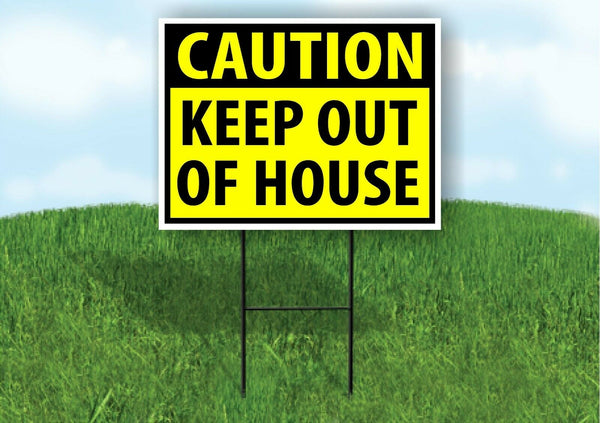 CAUTION KEEP OUT OF HOUSE YELLOW Plastic Yard Sign ROAD SIGN with Stand