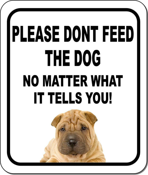 PLEASE DONT FEED THE DOG Chinese Shar-Pei Aluminum Composite Sign