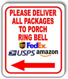 Please Deliver All Packages TO PORCH RING BELL outdoor Metal sign