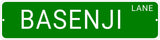 BASENJI LANE 24"x6 ALUM COMPOSITE SIGN