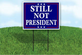 Still not my president Donald  Trump Yard Sign ROAD SIGN w stands large 18"x24"