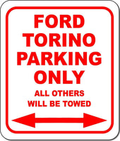 Ford Torino Parking Only All Others Towed Garage Metal Aluminum Composite Sign