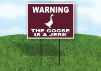 WARNING GOOSE IS A JERK TRAIL Yard Sign Road with Stand LAWN SIGN