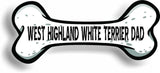 Dog Dad West Highland White Terrier Bone Car Magnet Bumper Sticker 3"x7"
